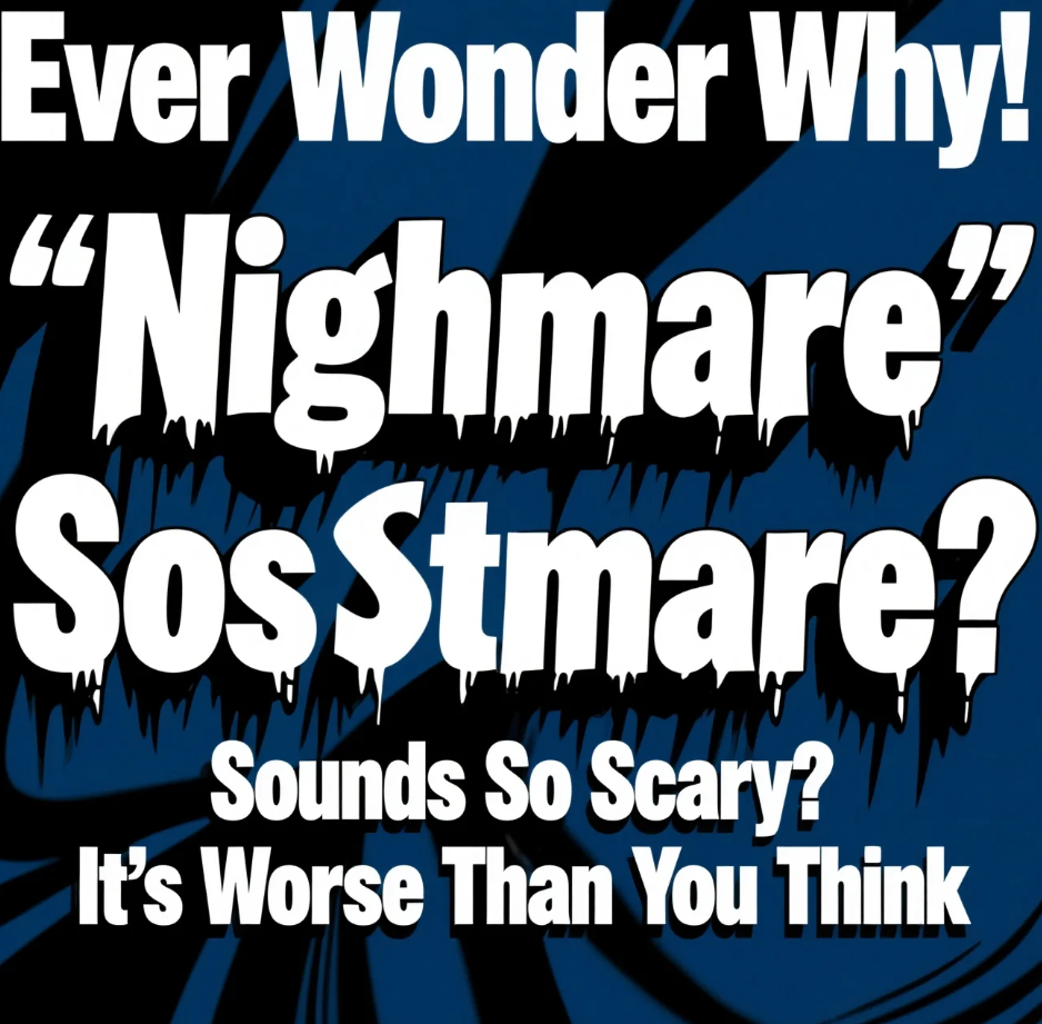 Ever Wonder Why ‘Nightmare’ Sounds So Scary? It’s Worse Than You Think